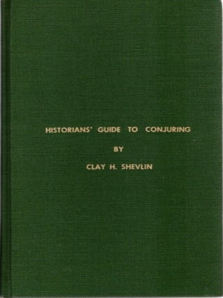 Item #29321 HISTORIANS' GUIDE TO CONJURING: Being a Pictorial Checklist of Biographical,...