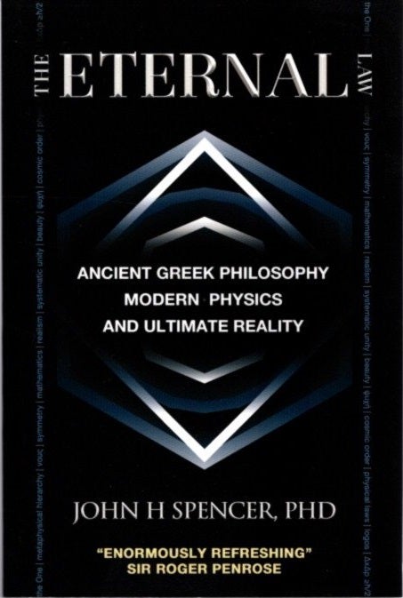 Item #29330 THE ETERNAL LAW: Ancient Greek Philosophy, Modern Physics, and Ultimate Reality. John H. Spencer.