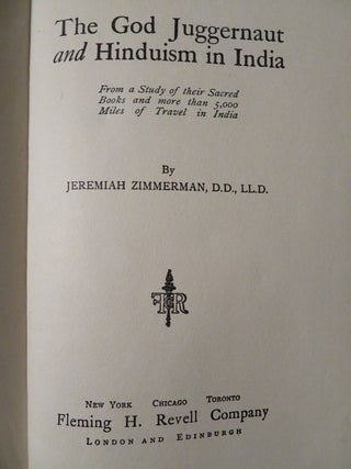 THE GOD JUGGERNAUT AND HINDUISM IN INDIA: From a Study of Their Sacred Books and More than 5,000 Miles of Travel in India