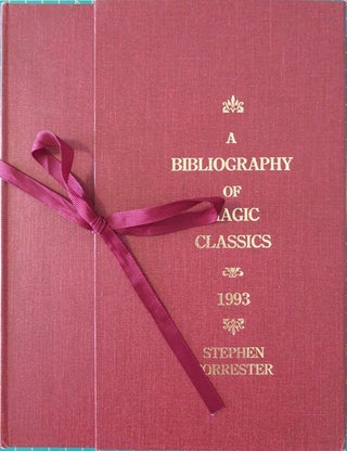 Item #29348 A BIBLIOGRAPHY OF CLASSIC AUTHORS IN MAGIC AND RELATED SUBJECTS. Stephen James Forrester