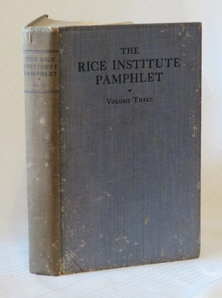 RICE INSTITUTE PAMPHLET VOLUME III.