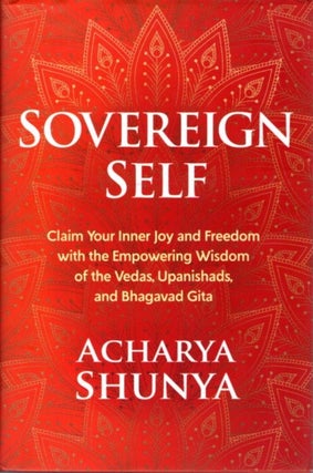 Item #29482 SOVEREIGN SELF: Claim Your Inner Joy and Freedom with the Empowering Wisdom of the...