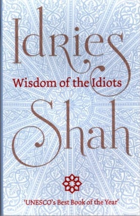 Item #29535 WISDOM OF THE IDIOTS. Idries Shah