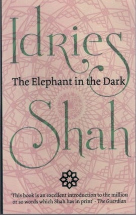 Item #29539 ELEPHANTS IN THE DARK. Idries Shah