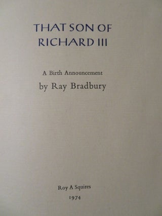 Item #29630 THAT SON OF RICHARD III: A Birth Announcement. Ray Bradbury
