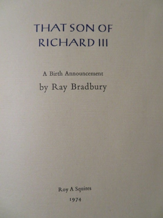 Item #29630 THAT SON OF RICHARD III: A Birth Announcement. Ray Bradbury.