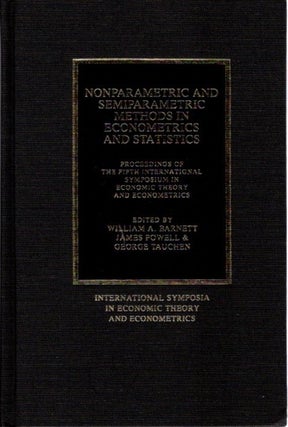 Item #29680 NONPARAMETRIC AND SEMIPARAMETRIC METHODS IN ECONOMETRICS AND STATISTICS: Proceedings...