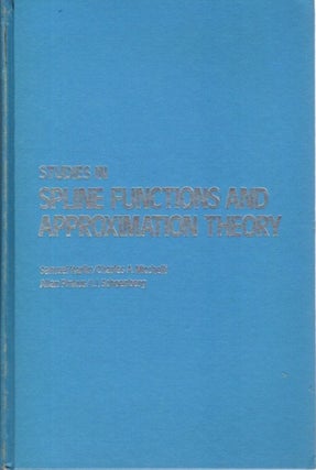 Item #29681 STUDIES IN SPLINE FUNCTIONS AND APPROXIMATION THEORY. Samuel Karlin