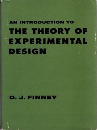 Item #29682 AN INTRODUCTION TO THE THEORY OF EXPERIMENTAL DESIGN. D. J Finney
