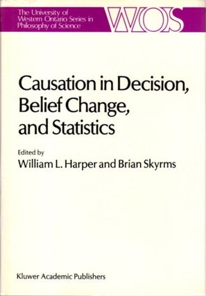 Item #29695 CAUSATION IN DECISION, BELIEF CHANGE, AND STATISTICS: Proceedings of the Irvine...