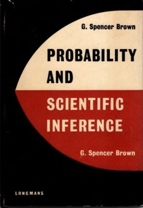Item #29701 PROBABILITY AND SCIENTIFIC INFERENCE. G. Spencer Brown