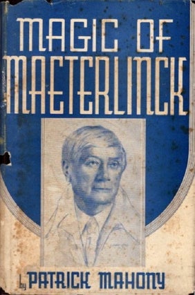 Item #29702 MAGIC OF MAETERLINCK. Patrick Mahony