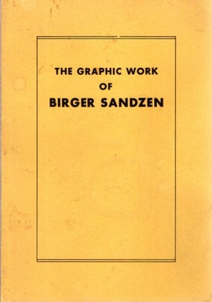 Item #29714 THE GRAPHIC WORK OF BIRGER SANDZEN. Charles Pelham Greenough