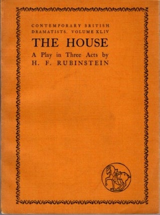Item #29730 THE HOUSE: A Play in Three Acts. H. F. Rubinstein, Harold