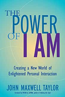 Item #29746 THE POWER OF I AM: Creating a New World of Enlightened Personal Interaction. John...