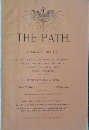 THE PATH: VOL. V: A Magazine Devoted to the Brotherhood of Humanity, Theosophy in America, and the Study of Occult Science, Philosophy, and Aryan Literature
