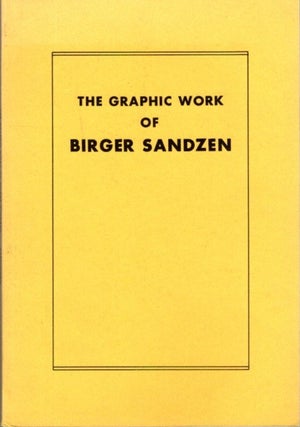 Item #29759 THE GRAPHIC WORK OF BIRGER SANDZEN. Charles Pelham Greenough