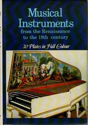 Item #29798 MUSICAL INSTRUMENTS FROM THE RENAISSANCE TO THE 19TH CENTURY. Sergio Paganelli