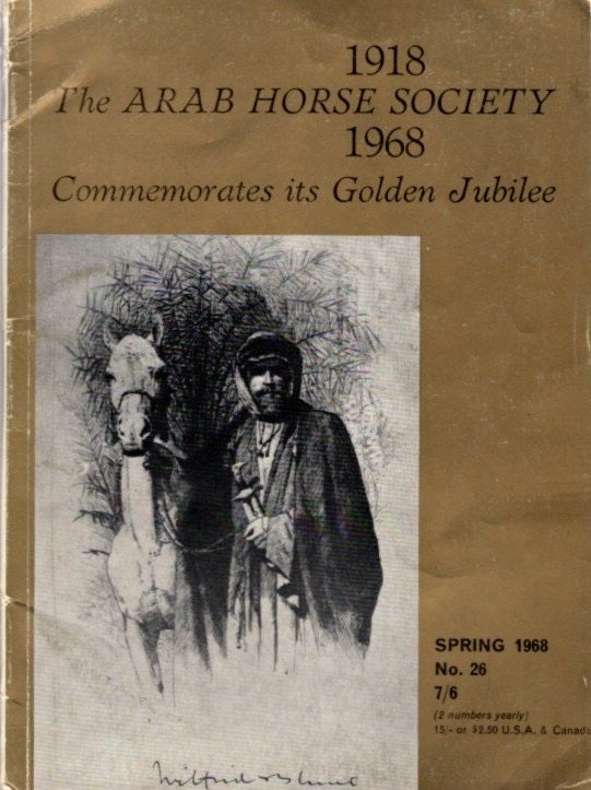 Item #29821 THE ARAB HORSE SOCIETY NEWS, SPRING 1968, NO. 26: [Golden Jubilee Issue]. M. Greely, Margaret.