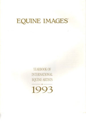 Item #29853 EQUINE IMAGES YEARBOOK OF INTERNATIONAL EQUINE ARTISTS. Paula Hauser