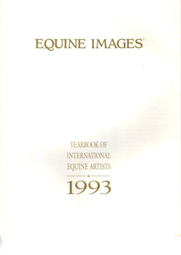 Item #29853 EQUINE IMAGES YEARBOOK OF INTERNATIONAL EQUINE ARTISTS. Paula Hauser.