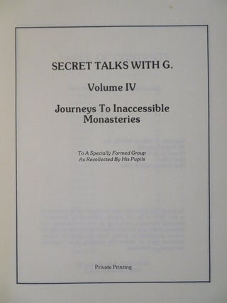 SECRET TALKS WITH G. VOLUME IV: Journeys to Inaccesible Monasteries