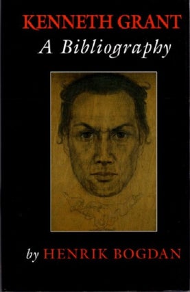 Item #29891 KENNETH GRANT: A Bibliography. Henrik Bogdan