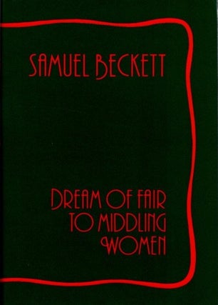 Item #30022 DREAM OF FAIR TO MIDDLING WOMEN. Samuel Beckett