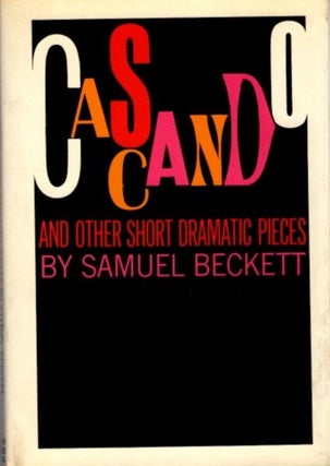 Item #30037 CASCANDO: And Other Short Dramatic Pieces. Samuel Beckett