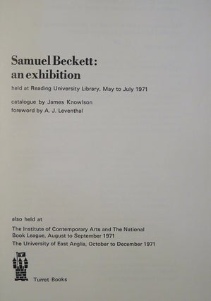 SAMUEL BECKETT: AN EXHIBITION HELD AT READING UNIVERSITY LIBRARY, MAY TO JULY 1971.