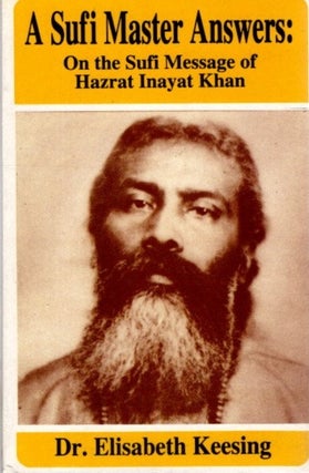 Item #30071 A SUFI MASTER ANSWERS: On the Sufi Message of Hazrat Inayat Khan. Elisabeth Keesing
