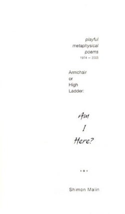 Item #30073 ARMCHAIR OR HIGH LADDER: AM I HERE? Shimon Malin