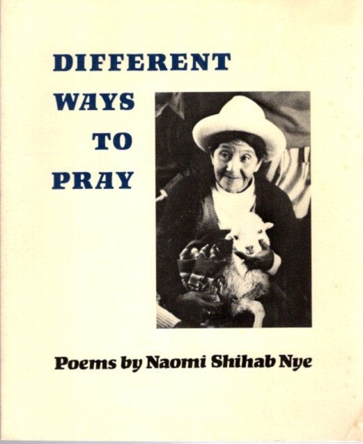 Item #30087 DIFFERENT WAYS TO PRAY. Naomi Shahib Nye.