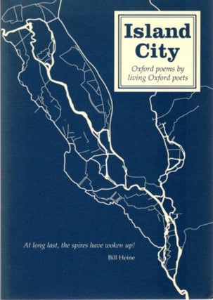 Item #30088 ISLAND CITY: Oxford Poems by Living Oxford Poets. Rip Bulkeley