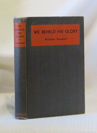 Item #30104 WE BEHELD HIS GLORY: The Primitive Christian Message and Present-Day Religious...
