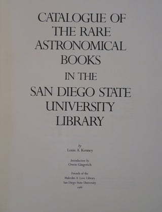 CATALOGUE OF THE RARE ASTRONOMICAL BOOKS IN THE SAN DIEGO STATE UNIVERSITY LIBRARY.