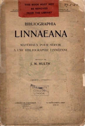 Item #30133 BIBLIOGRAPHIA LINNAEANA: Matériaux pour servir a une bibliographie linnéenne. J. M....