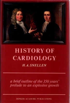 Item #30139 HISTORY OF CARDIOLOGY: A Brief Outline of the 350 Years' Prelude to an Explosive...