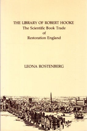 Item #30141 THE LIBRARY OF ROBERT HOOKE: The Scientific Book Trade of Restoration England. Leona...