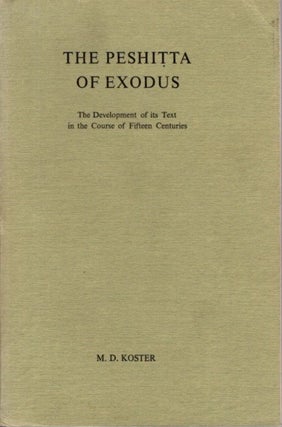 Item #30179 THE PESHITTA OF EXODUS: The Development of its Text in the Course of Fifteen...