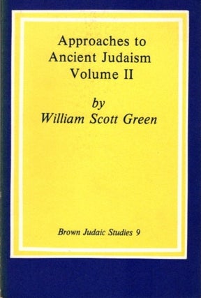 Item #30193 APPROACHES TO ANCIENT JUDAISM: VOLUME II. William Scott Green