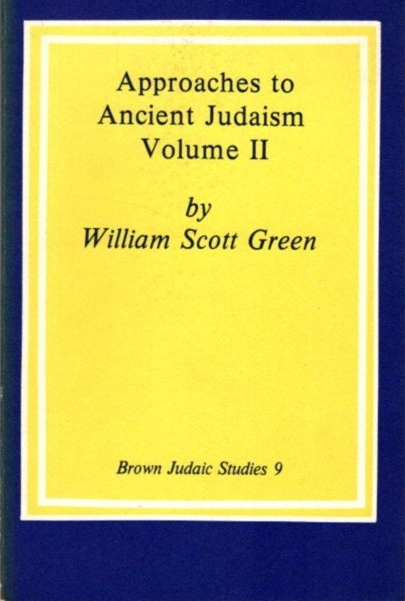 Item #30193 APPROACHES TO ANCIENT JUDAISM: VOLUME II. William Scott Green.