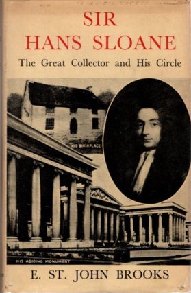 Item #30210 SIR HANS SLOANE: The Great Collector and His Circle. E. St. John Brooks