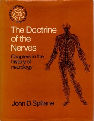 Item #30213 THE DOCTRINE OF THE NERVES: Chapters in the History of Neurology. John D. Spillane