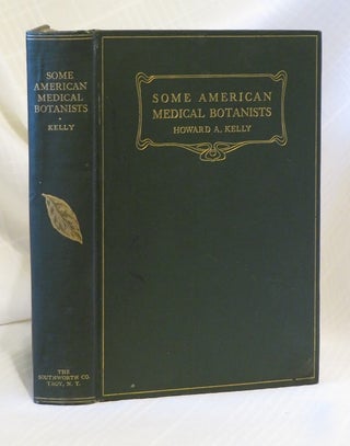 Item #30243 SOME AMERICAN MEDICAL BOTANISTS: Commemorated In Our Botanical Nomenclature. Howard...
