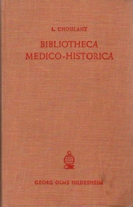 Item #30245 BIBLIOTHECA MEDICO-HISTORICA SIVE CATALOGUS LIBRORUM HISTORICUM DE RE MEDICA ET...