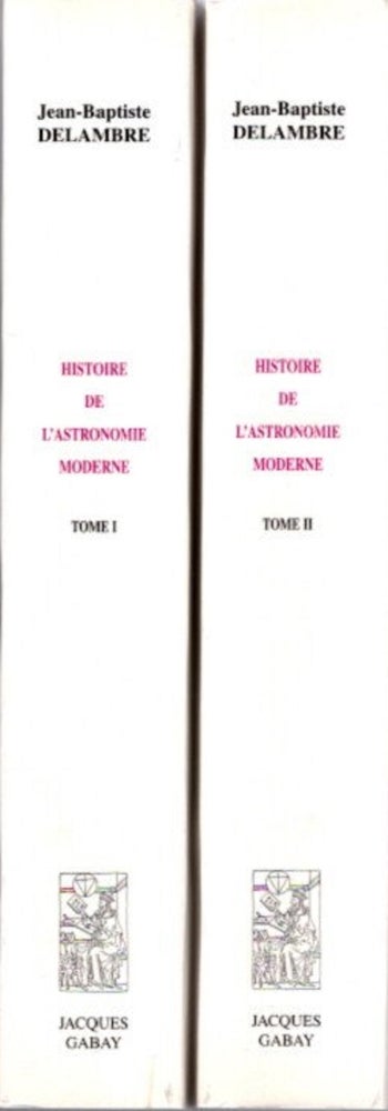 Item #30260 HISTOIRE DE L'ASTRONOMIE MODERNE. Jean-Baptiste Delambre.