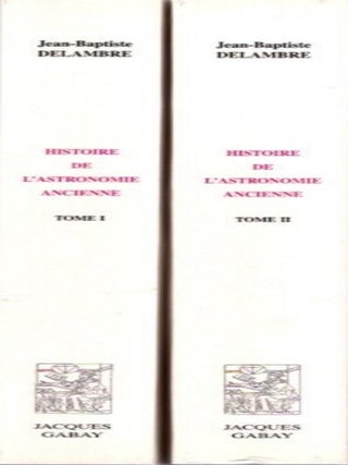 Item #30261 HISTOIRE DE L'ASTRONOMIE ANCIENNE. Jean-Baptiste Delambre