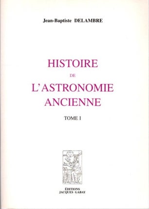 HISTOIRE DE L'ASTRONOMIE ANCIENNE.