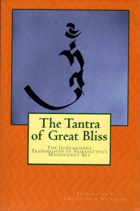Item #30299 THE TANTRA OF GREAT BLISS: The Guhyagarbha Transmission of Vajrasattva's Magnificent...